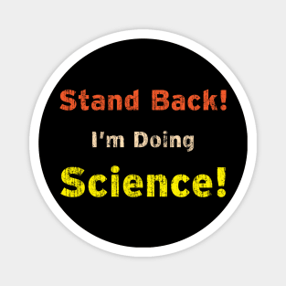 Back to School Science, Stand back I'm doing Science! Magnet